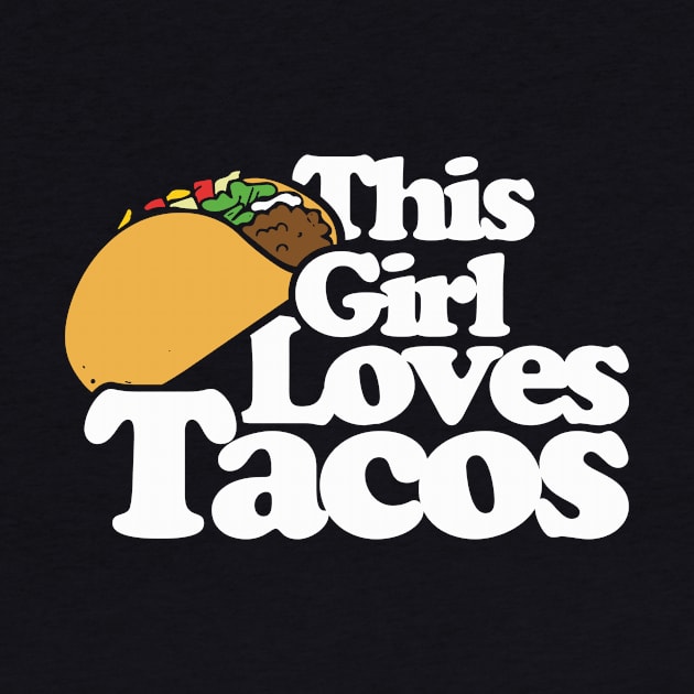 This girl loves tacos by bubbsnugg